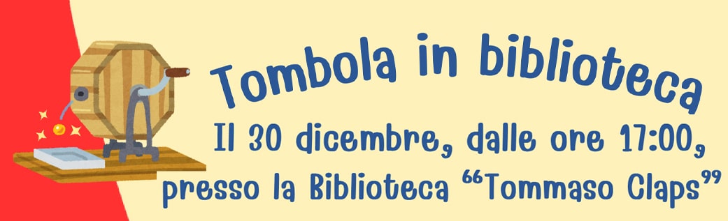 30/12/24 ore 17:00 - Tombola in biblioteca - Biblioteca Tommaso Claps